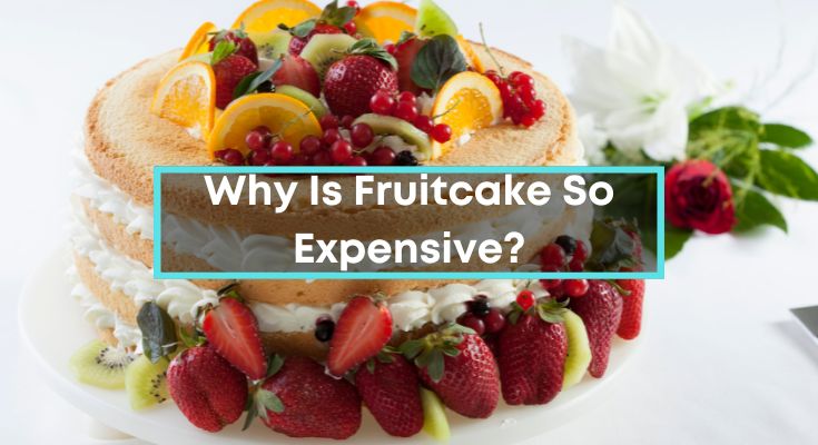 Why-Is-Fruitcake-So-Expensive